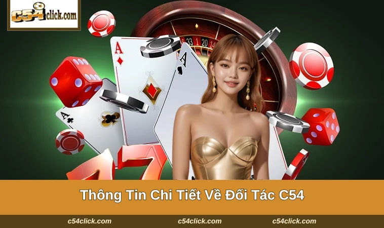 Đại lý C54 có trách nhiệm vụ quảng bá thương hiệu và thu hút khách hàng