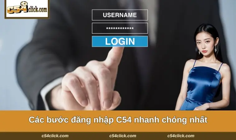 Các bước đăng nhập C54 nhanh chóng nhất