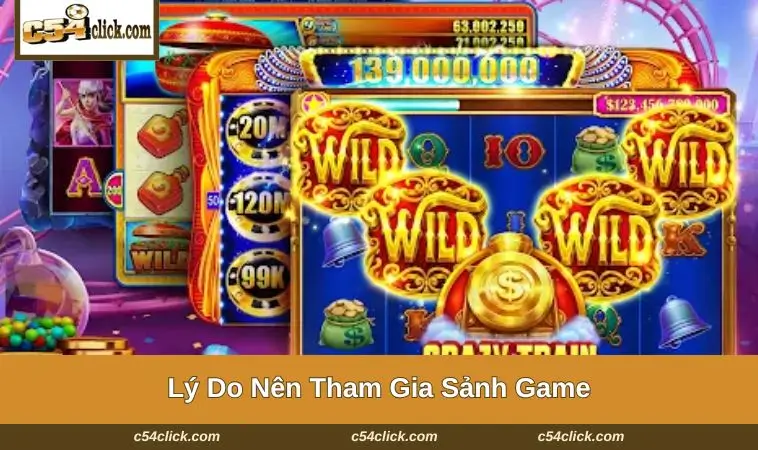 Lý do nên tham gia sảnh game