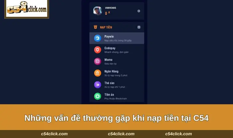 Những vấn đề thường gặp khi nạp tiền tại C54