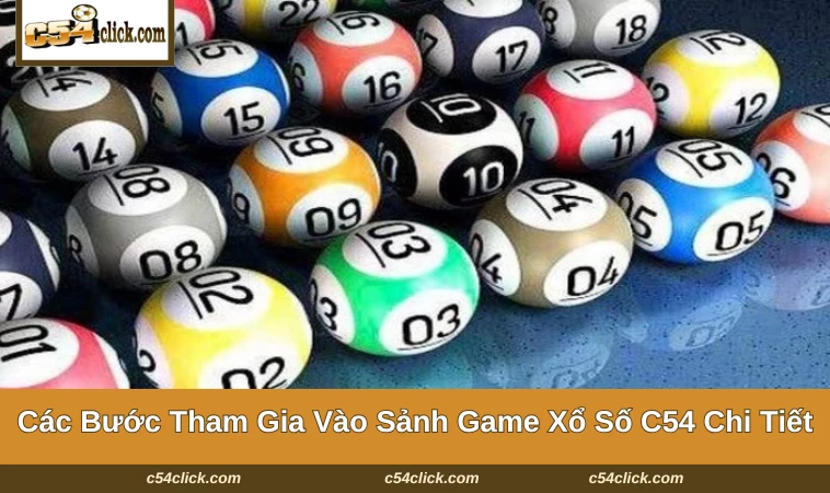 Quy trình đơn giản để tham gia xổ số C54